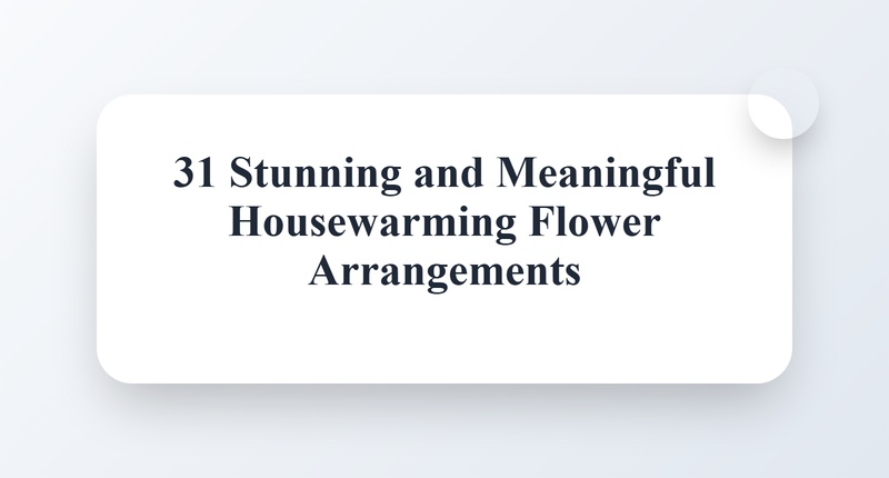 Beautiful Housewarming Flowers