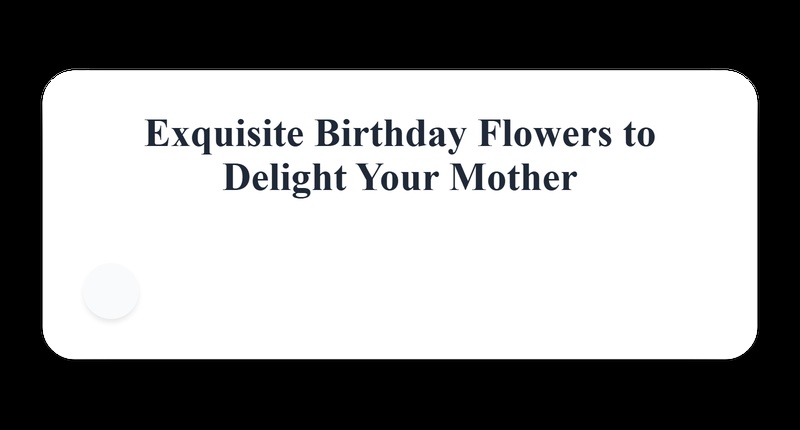 Charming Birthday Blooms