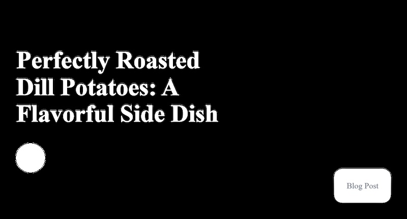 Delicious Dill Potatoes