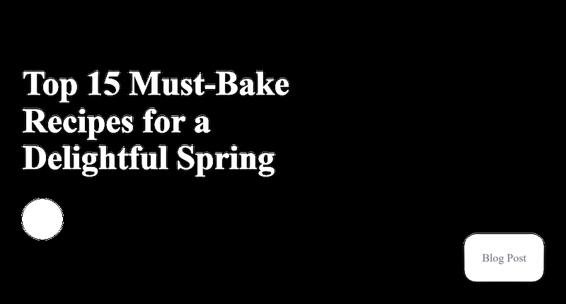 Spring Baking Delights
