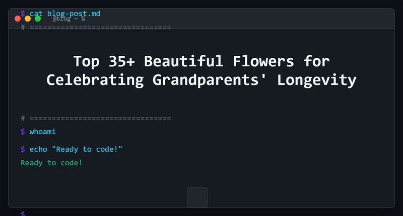 Top 35+ Beautiful Flowers for Celebrating Grandparents’ Longevity