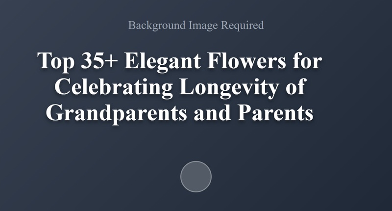 Elegant Longevity Flowers