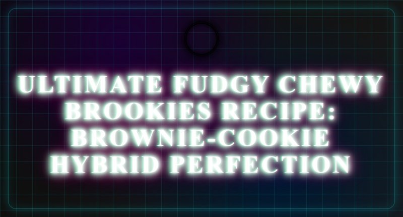 Collage for Fudgy Chewy Brookies: The Ultimate Brownie-Cookie Hybrid Recipe