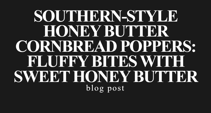 Collage for Southern-Style Honey Butter Cornbread Poppers: Fluffy Bites with Sweet Honey Butter