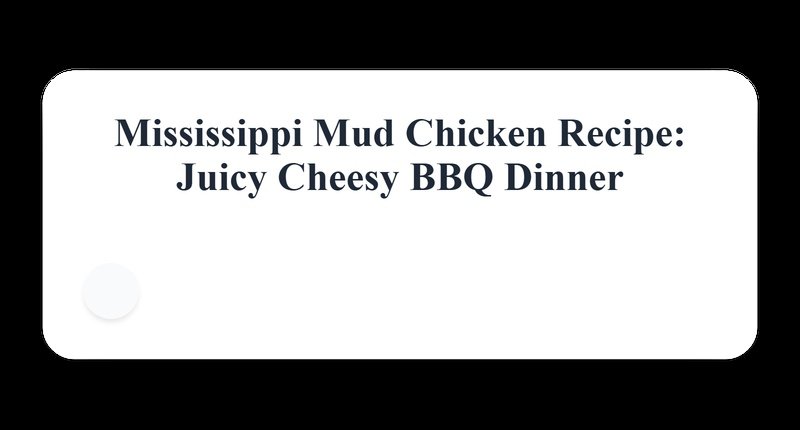Collage for Mississippi Mud Chicken Recipe: Juicy Cheesy BBQ Dinner